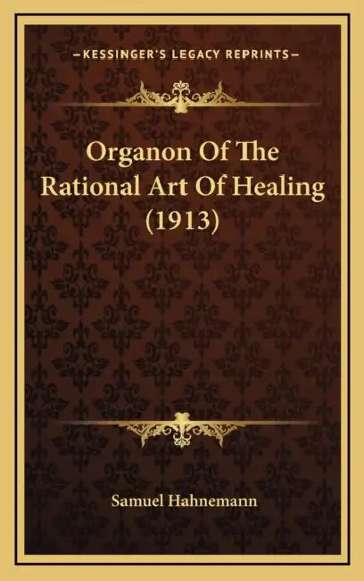 Organon Of The Rational Art Of Healing (1913) by Samuel Hahnemann