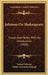 Johnson On Shakespeare: Essays And Notes, With An Introduction (1908) by Samuel Johnson, Walter Alexander Raleigh