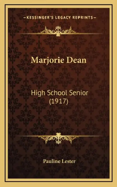 Marjorie Dean: High School Senior (1917) by Pauline Lester