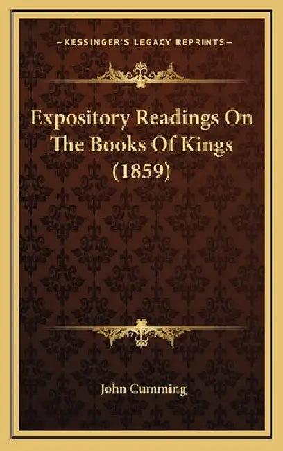 Expository Readings On The Books Of Kings (1859) by John Cumming