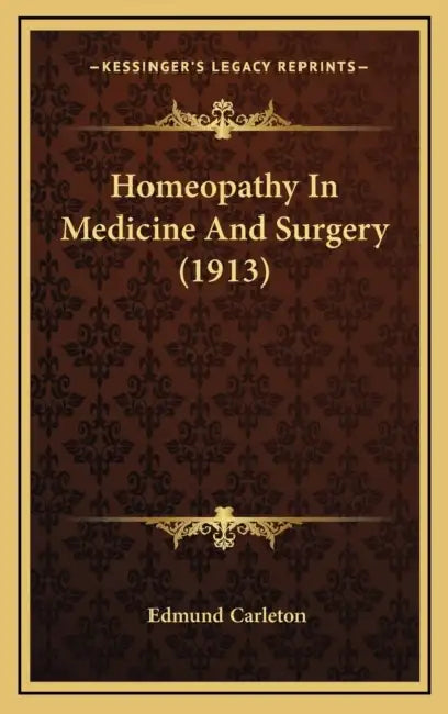 Homeopathy In Medicine And Surgery (1913) by Edmund Carleton