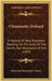Christianity Defined: A Manual Of New Testament Teaching On The Unity Of The Church, Non-Resistance Of Evil (1903) by Reformed Mennonite Church