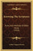 Knowing The Scriptures: Rules And Methods Of Bible Study (1910) by Arthur Tappan Pierson