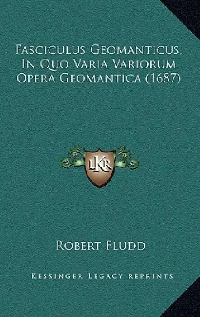 Fasciculus Geomanticus, In Quo Varia Variorum Opera Geomantica (1687) by Robert Fludd