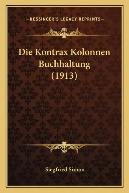 Die Kontrax Kolonnen Buchhaltung (1913) by Siegfried Simon