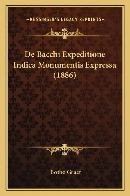 De Bacchi Expeditione Indica Monumentis Expressa (1886) by Botho Graef