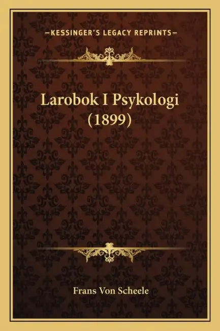 Larobok I Psykologi (1899) by Frans Von Scheele