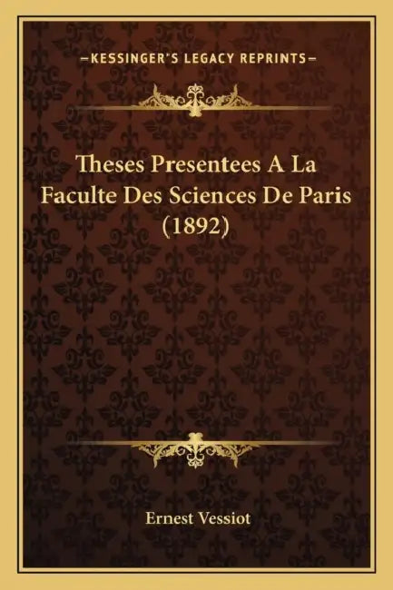 Theses Presentees A La Faculte Des Sciences De Paris (1892) by Ernest Vessiot