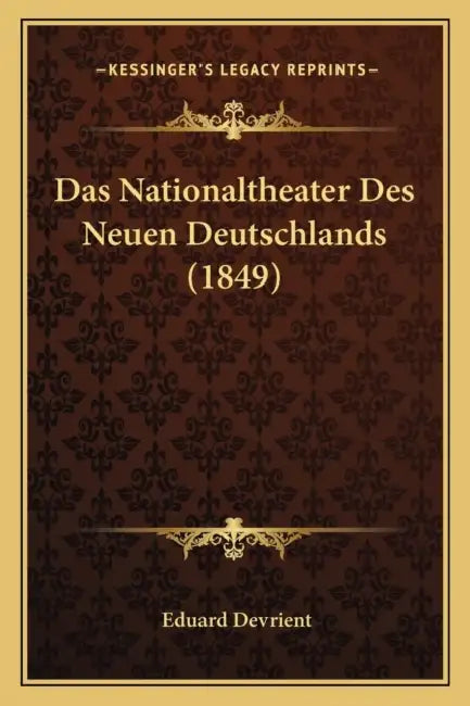 Das Nationaltheater Des Neuen Deutschlands (1849) by Eduard Devrient