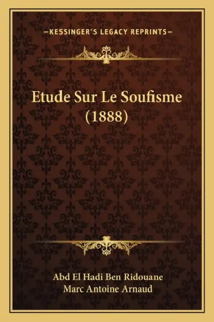 Etude Sur Le Soufisme (1888) by Abd El Hadi Ben Ridouane, Marc Antoine Arnaud