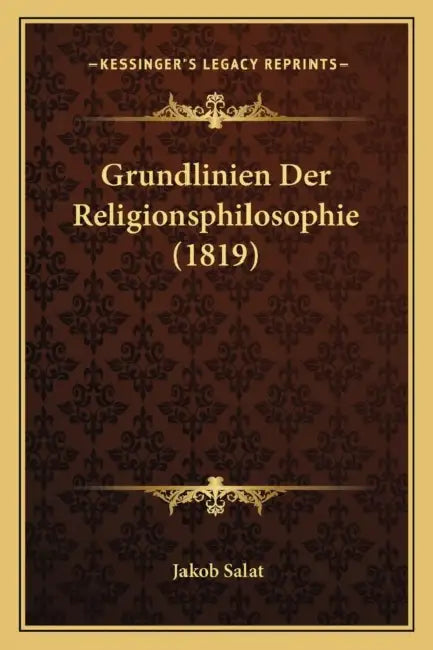Grundlinien Der Religionsphilosophie (1819) by Jakob Salat