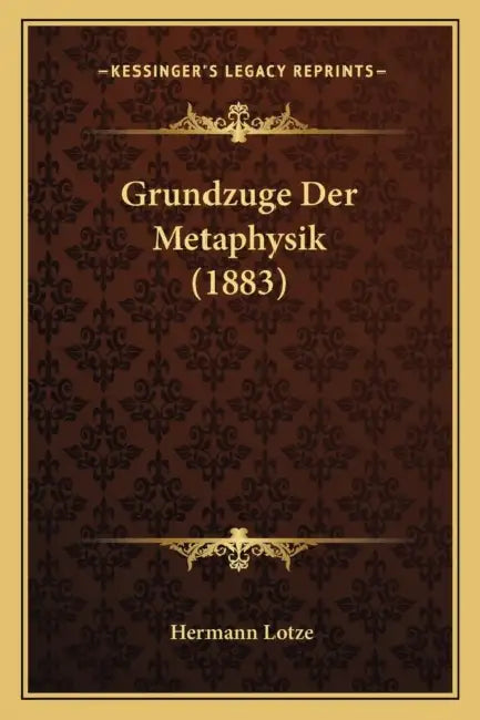 Grundzuge Der Metaphysik (1883) by Hermann Lotze