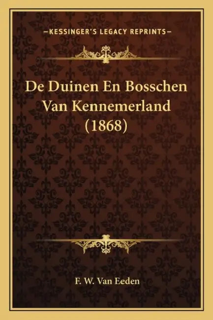 De Duinen En Bosschen Van Kennemerland (1868) by F. W. Van Eeden
