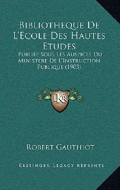 Bibliotheque De L'Ecole Des Hautes Etudes: Publiee Sous Les Auspices Du Ministere De L'Instruction Publique (1903) by Robert Gauthiot