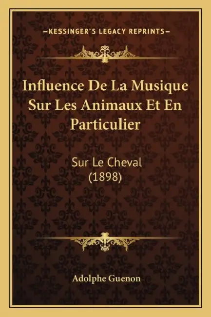Influence De La Musique Sur Les Animaux Et En Particulier: Sur Le Cheval (1898) by Adolphe Guenon