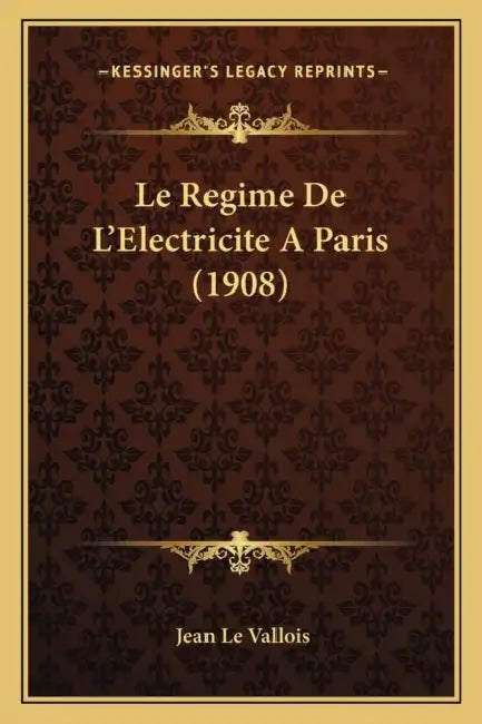 Le Regime De L'Electricite A Paris (1908) by Jean Le Vallois