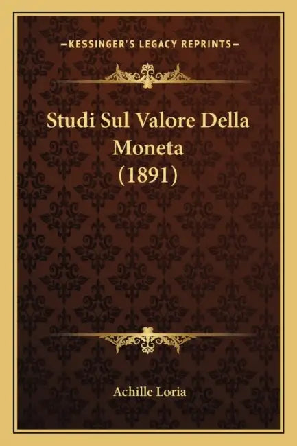 Studi Sul Valore Della Moneta (1891) by Achille Loria