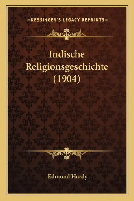 Indische Religionsgeschichte (1904) by Edmund Hardy