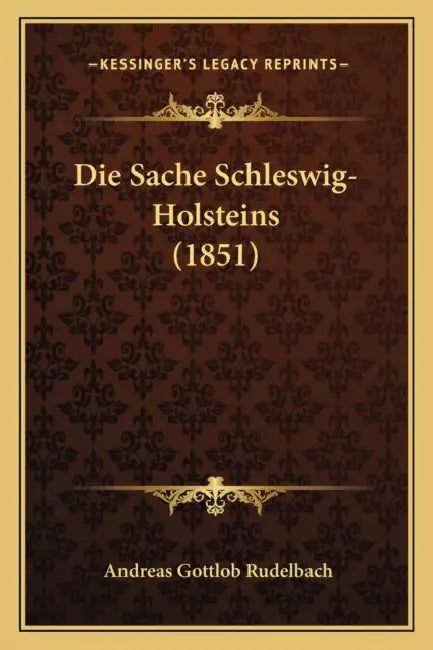 Die Sache Schleswig-Holsteins (1851) by Andreas Gottlob Rudelbach