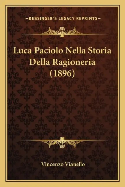 Luca Paciolo Nella Storia Della Ragioneria (1896) by Vincenzo Vianello