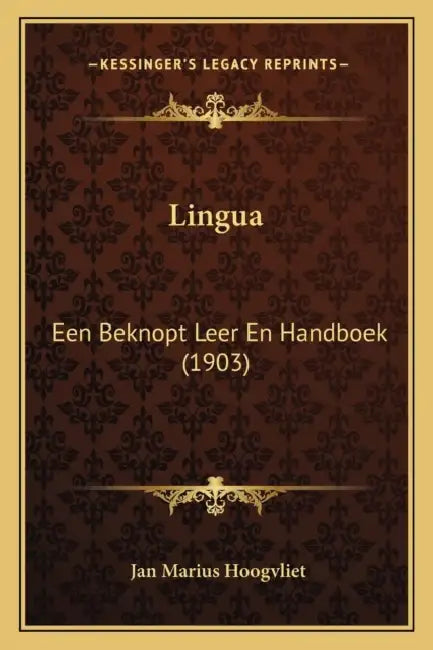 Lingua: Een Beknopt Leer En Handboek (1903) by Jan Marius Hoogvliet