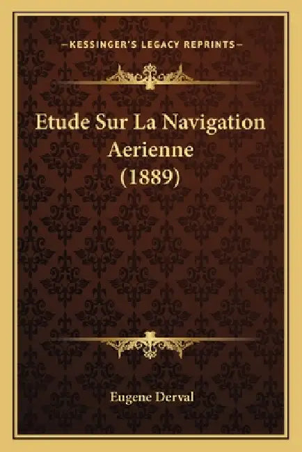 Etude Sur La Navigation Aerienne (1889) by Eugene Derval