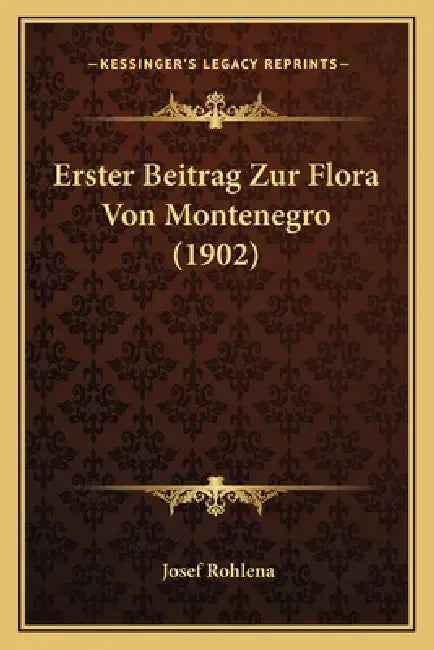 Erster Beitrag Zur Flora Von Montenegro (1902) by Josef Rohlena
