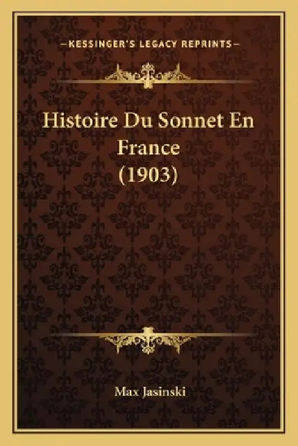 Histoire Du Sonnet En France (1903) by Max Jasinski