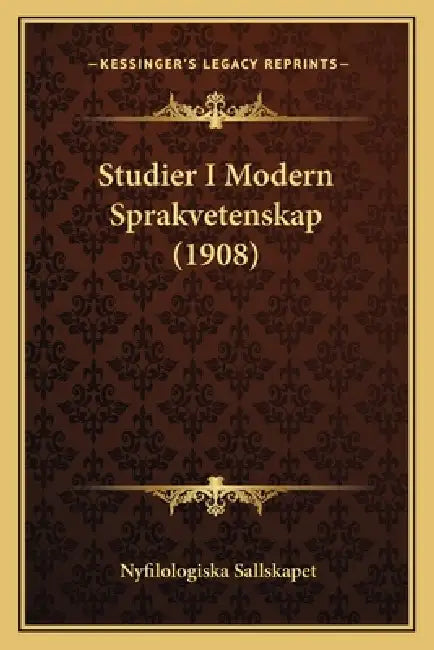 Studier I Modern Sprakvetenskap (1908) by Nyfilologiska Sallskapet