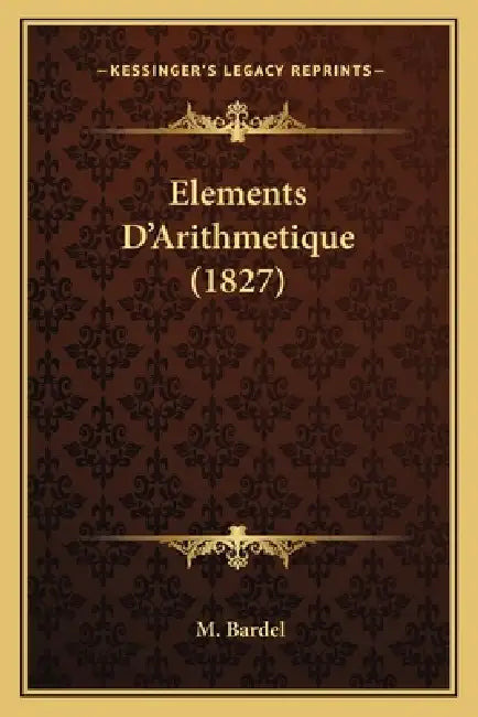 Elements D'Arithmetique (1827) by M. Bardel
