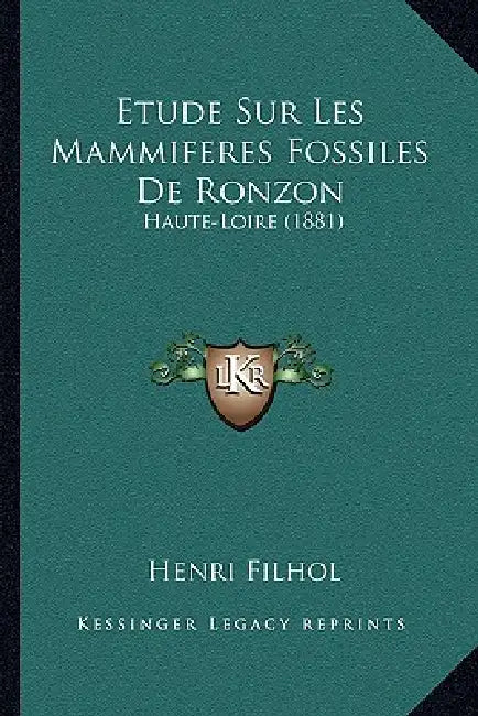 Etude Sur Les Mammiferes Fossiles De Ronzon: Haute-Loire (1881) by Henri Filhol