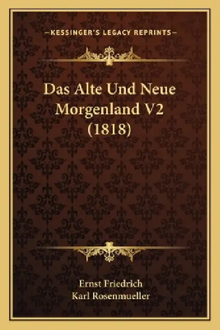 Das Alte Und Neue Morgenland V2 (1818) by Ernst Friedrich, Karl Rosenmueller