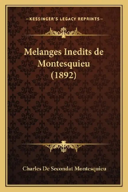 Melanges Inedits de Montesquieu (1892) by Charles de Secondat Montesquieu