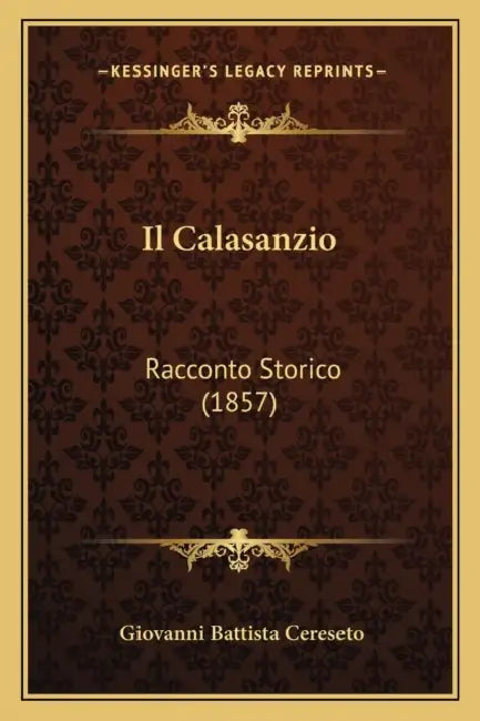 Il Calasanzio: Racconto Storico (1857) by Giovanni Battista Cereseto