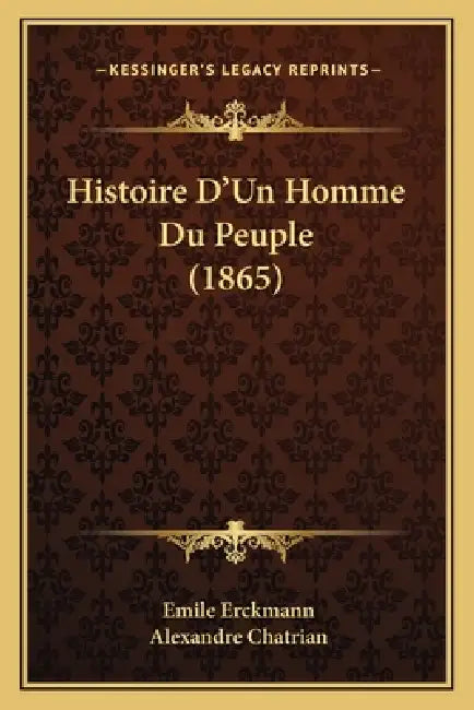 Histoire D'Un Homme Du Peuple (1865) by Emile Erckmann, Alexandre Chatrian