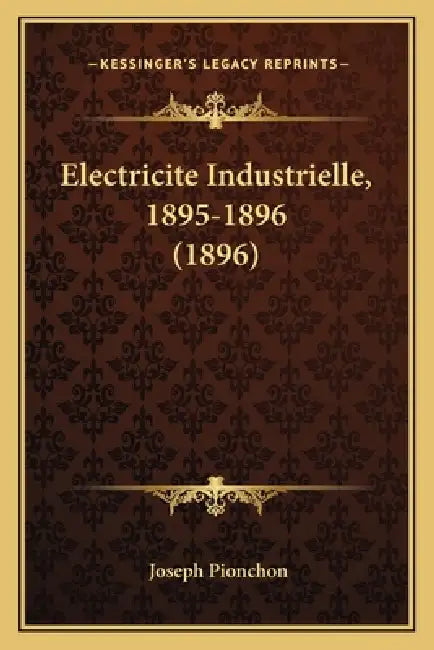 Electricite Industrielle, 1895-1896 (1896) by Joseph Pionchon