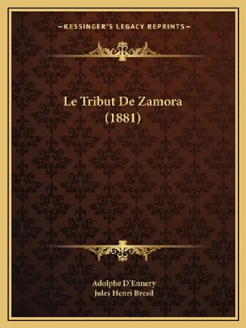 Le Tribut De Zamora (1881) by Adolphe D'Ennery, Jules Henri Bresil