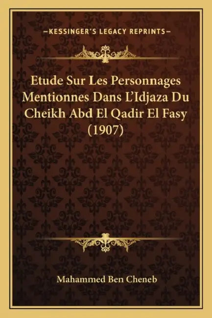 Etude Sur Les Personnages Mentionnes Dans L'Idjaza Du Cheikh Abd El ...