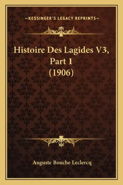 Histoire Des Lagides V3, Part 1 (1906) by Auguste Bouche LeClercq