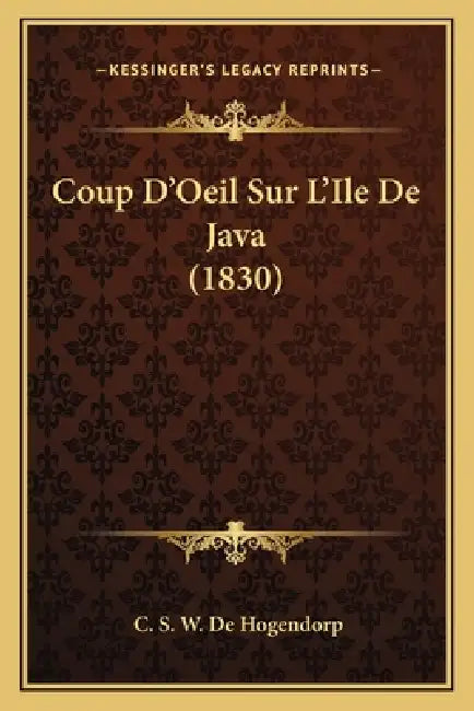 Coup D'Oeil Sur L'Ile De Java (1830) by C. S. W. De Hogendorp