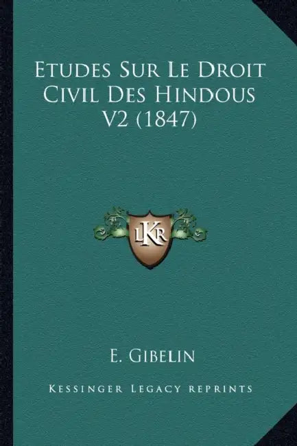 Etudes Sur Le Droit Civil Des Hindous V2 (1847) by E. Gibelin
