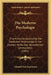 Die Moderne Psychologie: Eine Kritische Geschichte Der Deutschen Psychologie In Der Zweiten Halfte Des Neunzehnten Jahrhunderts (1901) by Eduard Von Hartmann