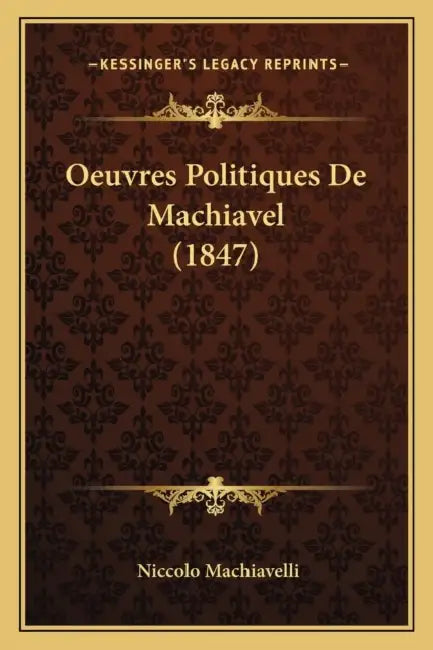 Oeuvres Politiques De Machiavel (1847) by Niccolo Machiavelli