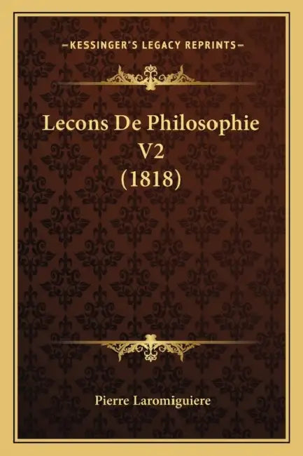 Lecons De Philosophie V2 (1818) by Pierre Laromiguiere