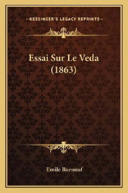 Essai Sur Le Veda (1863) by Emile Burnouf