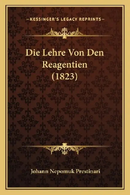 Die Lehre Von Den Reagentien (1823) by Johann Nepomuk Prestinari