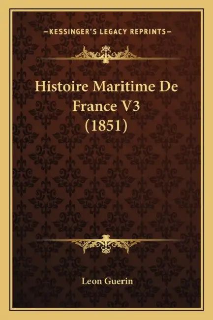 Histoire Maritime De France V3 (1851) by Leon Guerin