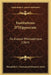 Institutions D'Hippocrate: Ou Expose Philosophique (1864) by Theophile C. Emmanuel Edouard Auber