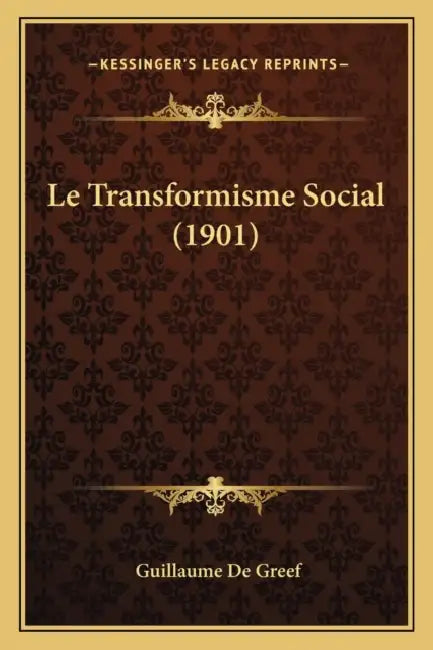 Le Transformisme Social (1901) by Guillaume De Greef