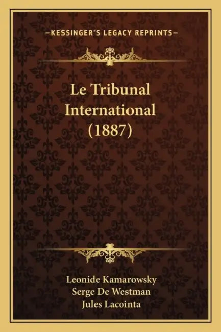 Le Tribunal International (1887) by Leonide Kamarowsky, Serge De Westman, Jules Lacointa